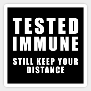 Tested Immune - Still Keep your distance - Coronavirus Magnet